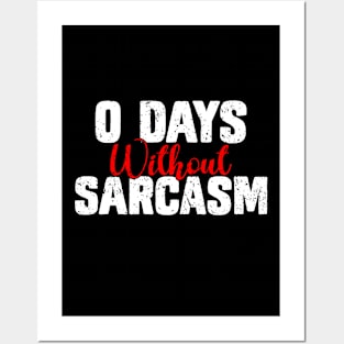 0 Days Without Sarcasm - Funny Sarcastic Posters and Art